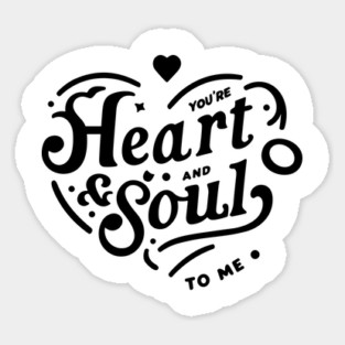 You're Heart and Soul to Me Magnet