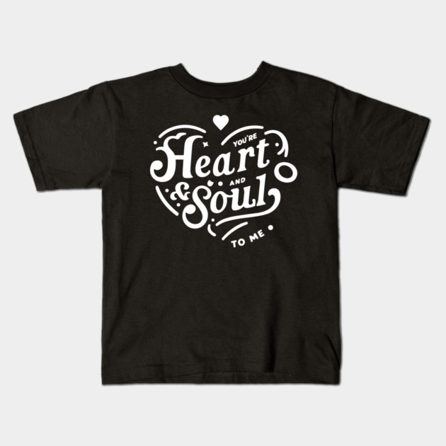 You're Heart and Soul to Me Kids T-Shirt by Frank Ring