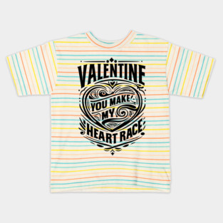 Valentine, You Make My Heart Race Kids T-Shirt