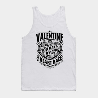 Valentine, You Make My Heart Race Tank Top