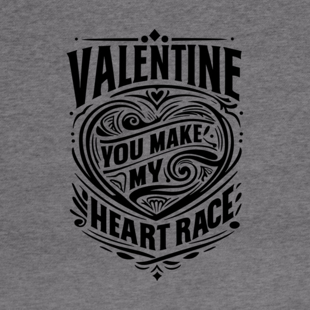 Valentine, You Make My Heart Race by Frank Ring