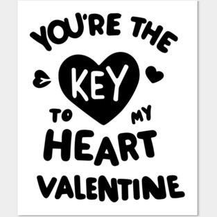 You're the Key to my Heart Valentine Posters and Art