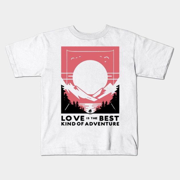 Love is the Best Kind of Adventure Kids T-Shirt by Frank Ring