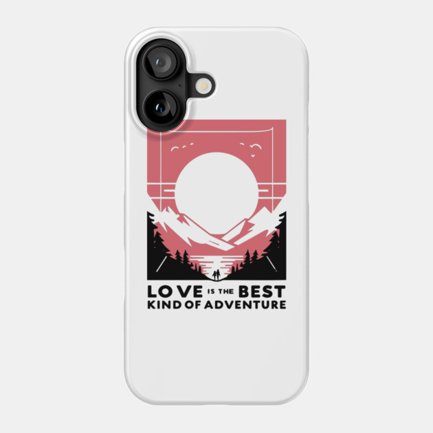 Love is the Best Kind of Adventure Phone Case by Frank Ring