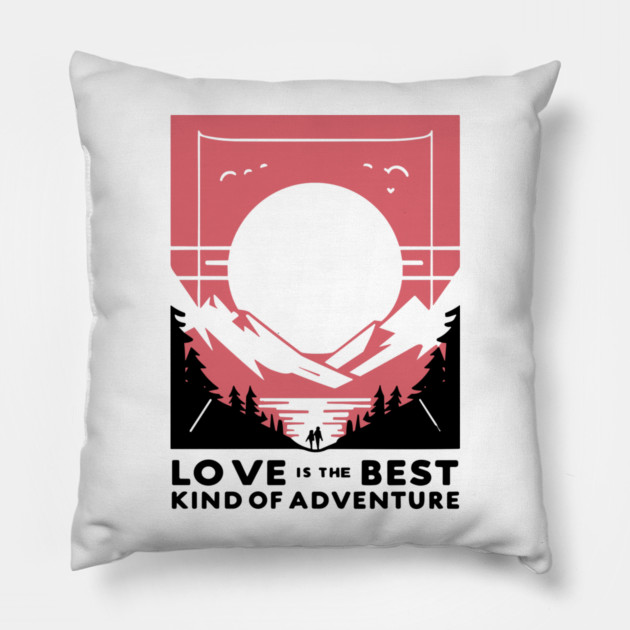 Love is the Best Kind of Adventure Pillow by Frank Ring