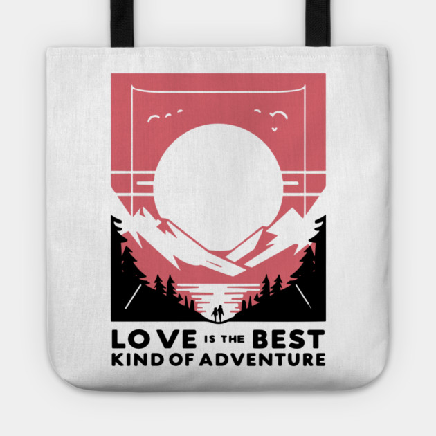 Love is the Best Kind of Adventure Tote by Frank Ring