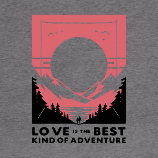 Love is the Best Kind of Adventure by Frank Ring