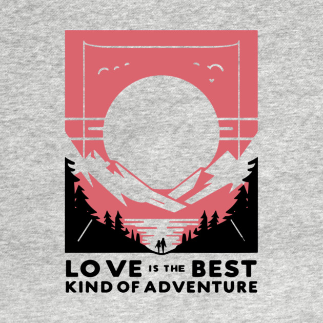 Love is the Best Kind of Adventure by Frank Ring