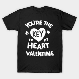 You're the Key to my Heart Valentine T-Shirt