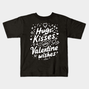 Hugs Kisses Valentine Wishes Kids T-Shirt