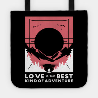 Love is the Best Kind of Adventure Tote