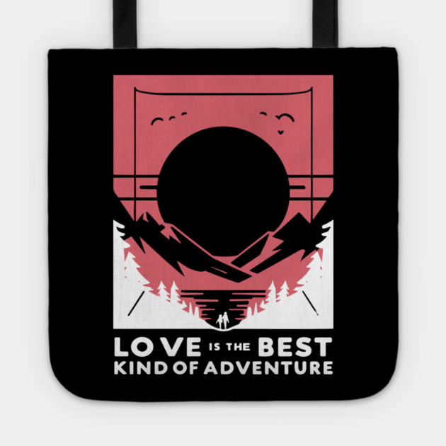Love is the Best Kind of Adventure Tote by Frank Ring