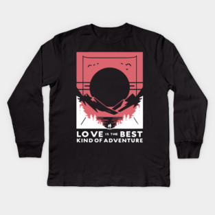 Love is the Best Kind of Adventure Kids Long Sleeve T-Shirt