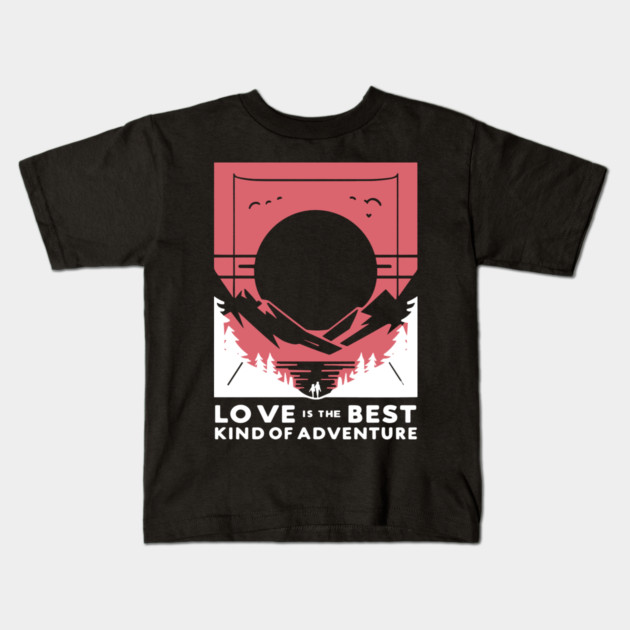 Love is the Best Kind of Adventure Kids T-Shirt by Frank Ring