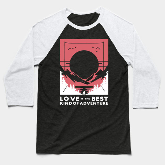 Love is the Best Kind of Adventure Baseball T-Shirt by Frank Ring