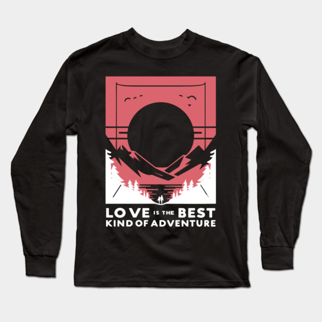 Love is the Best Kind of Adventure Long Sleeve T-Shirt by Frank Ring