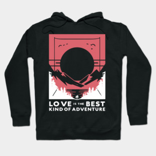 Love is the Best Kind of Adventure Hoodie