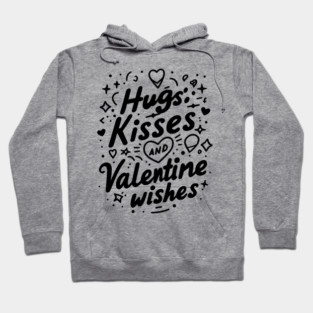 Hugs Kisses Valentine Wishes Hoodie