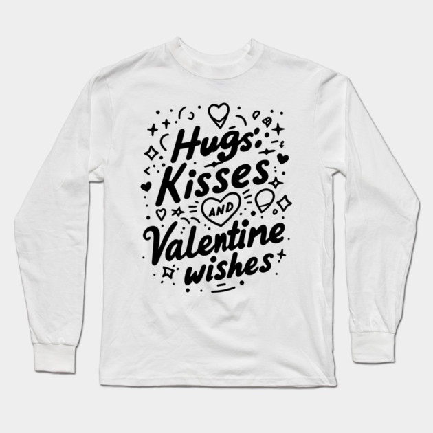 Hugs Kisses Valentine Wishes Long Sleeve T-Shirt by Frank Ring