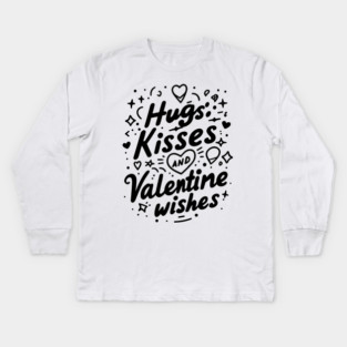 Hugs Kisses Valentine Wishes Kids Long Sleeve T-Shirt