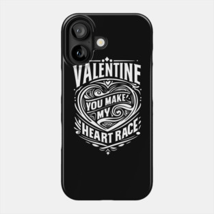 Valentine, You Make My Heart Race Phone Case