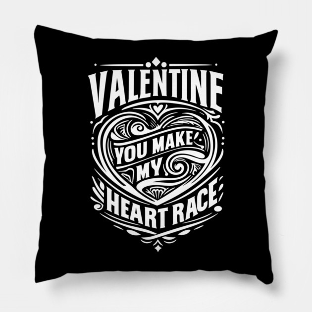 Valentine, You Make My Heart Race Pillow by Frank Ring