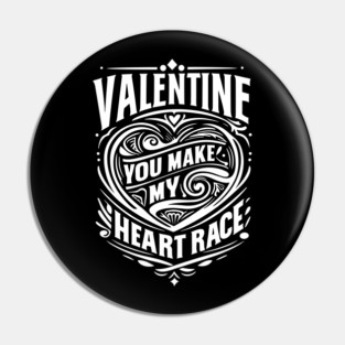 Valentine, You Make My Heart Race Pin