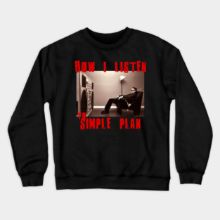 to listen simple plan Crewneck Sweatshirt