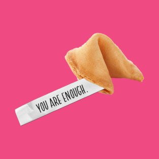 fortune cookie - you are enough T-Shirt