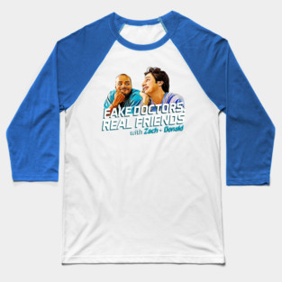 Fake Doctors Real Friends Baseball T-Shirt