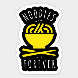 Noodles Forever Sticker