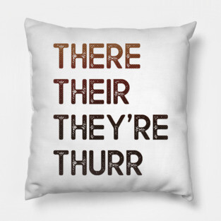 There Their They're Thurr Pillow