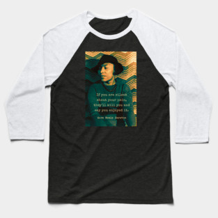 Zora Neale Hurston portrait and quote: “If you are silent about your pain, they’ll kill you and say you enjoyed it.” Baseball T-Shirt