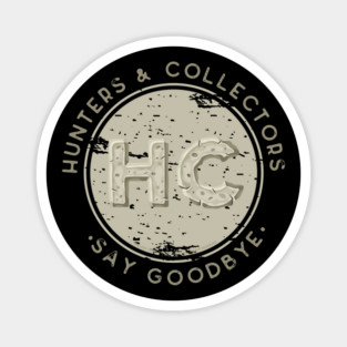 Hunters and Collectors Say Goodbye Magnet