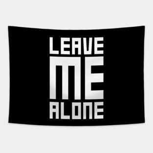 Leave Me Alone Tapestry