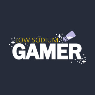 Low Sodium Gamer - Funny Video Game Typography T-Shirt