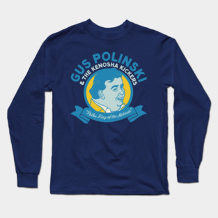 Gus Polinski & The Kenosha Kickers - Home Alone Polka Band Long Sleeve T-Shirt