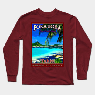 Vintage Travel Poster - Tahiti Bora Bora Long Sleeve T-Shirt