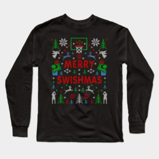 Merry Swishmas Basketball Ugly Sweater Party Christmas Basketball Player Fan Coach Long Sleeve T-Shirt