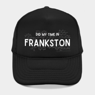 Did My Time In Frankston Hat