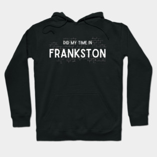 Did My Time In Frankston Hoodie