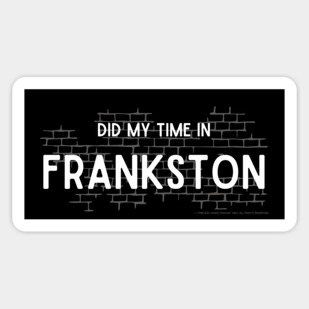 Did My Time In Frankston Magnet by Timeless Chaos