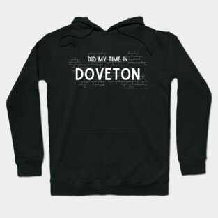 Did My Time In Doveton Hoodie