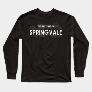 Did My Time In Springvale Long Sleeve T-Shirt