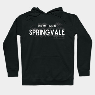 Did My Time In Springvale Hoodie