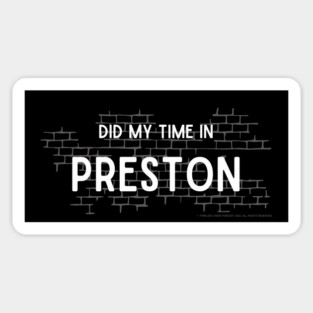 Did My Time In Preston Magnet