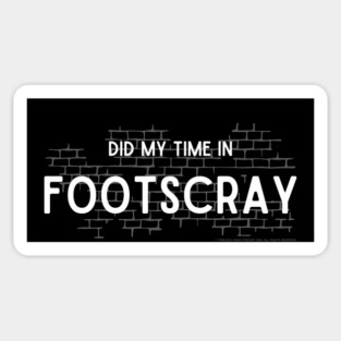 Did My Time In Footscray Magnet