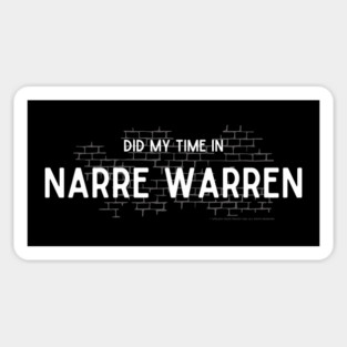 Did My Time In Narre Warren Magnet