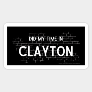 Did My Time In Clayton Magnet