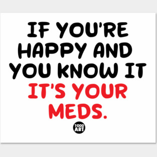 happy meds Posters and Art